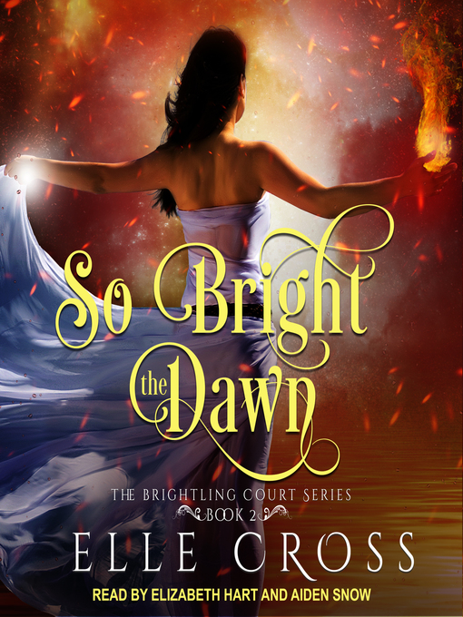 Title details for So Bright the Dawn by Elle Cross - Wait list